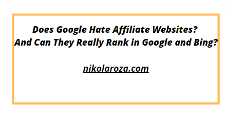 Does Google hate affiliate websites?