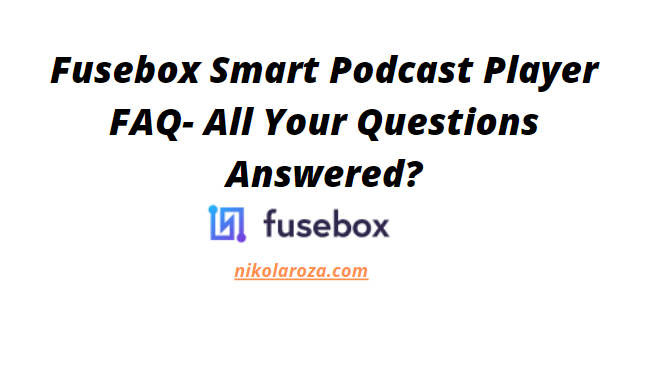 Fusebox Smart Podcast Player FAQ