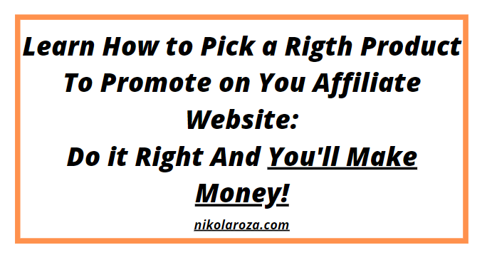 How to pick products to promote on your affiliate website