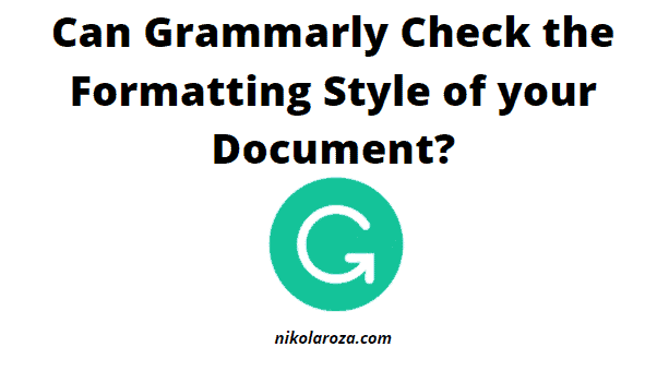 Can Grammarly check formatting style of your document?