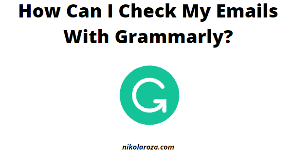 How to check emails with Grammarly