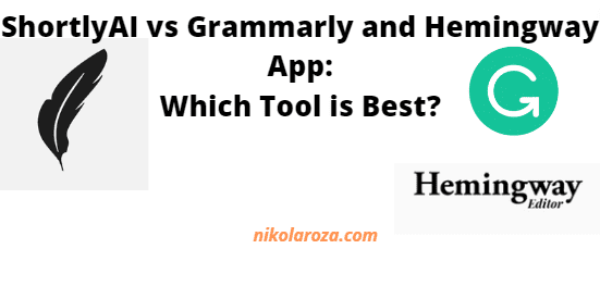 ShortlyAI vs Grammarly vs Hemingway App