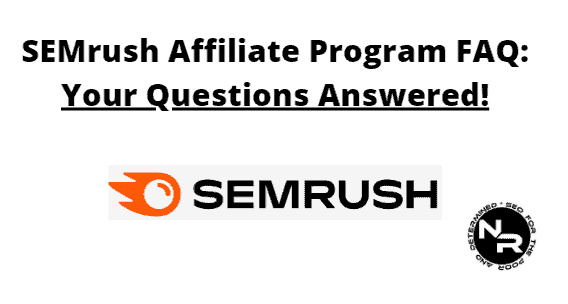 SEMrush affiliate program FAQ