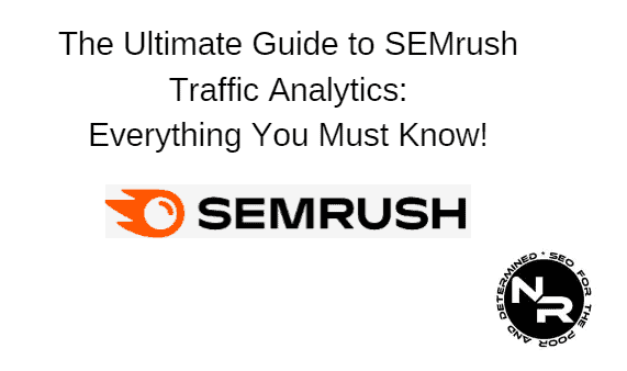 SEMrush Traffic Analytics guide