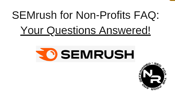 SEMrush for non-profits FAQ