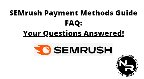 SEMrush payment methods FAQ