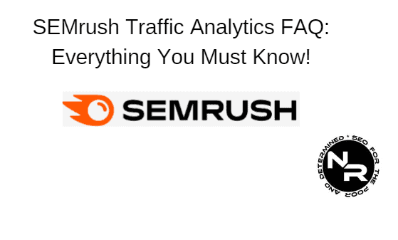 SEMrush traffic analytics FAQ