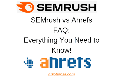 SEMrush vs Ahrefs 2022 FAQ