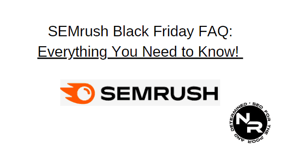 SEMrush Black Friday 2023 FAQ