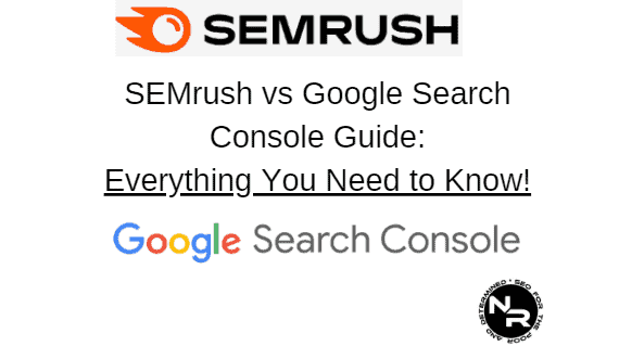 SEMrush vs Google Search Console 2023