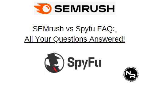 SEMrush vs Spyfu 2023 FAQ