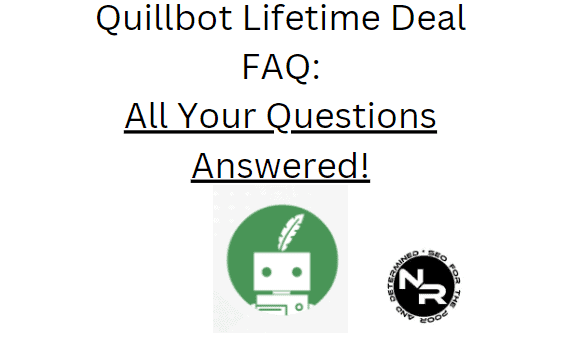 Quillbot lifetime deal 2023 FAQ