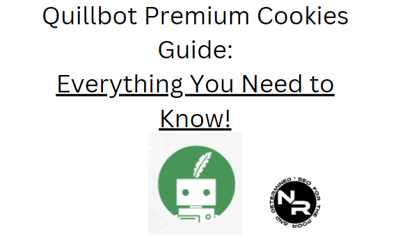 Quillbot premium cookies guide 2023