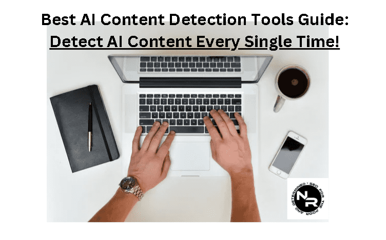 Best AI content detection tools and apps guide for 2023