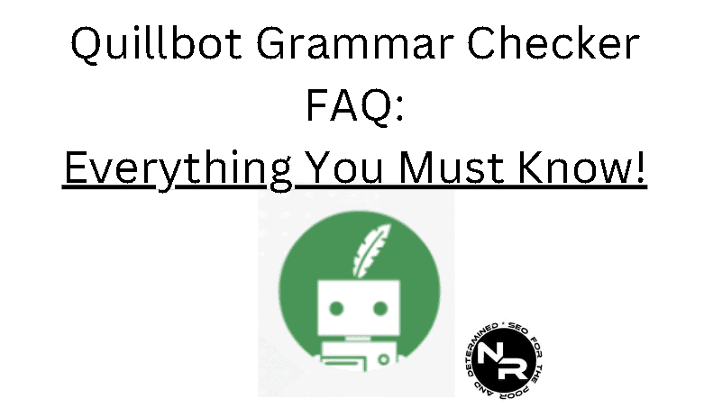 Quillbot Grammar Checker FAQ