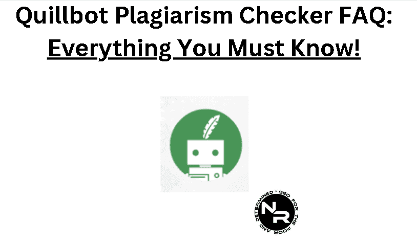 Quillbot Plagiarism Checker FAQ