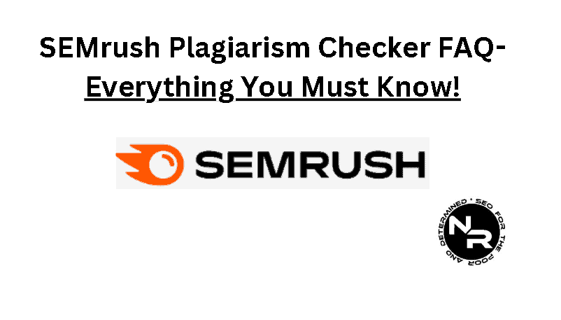 SEMrush Plagiarism Checker FAQ