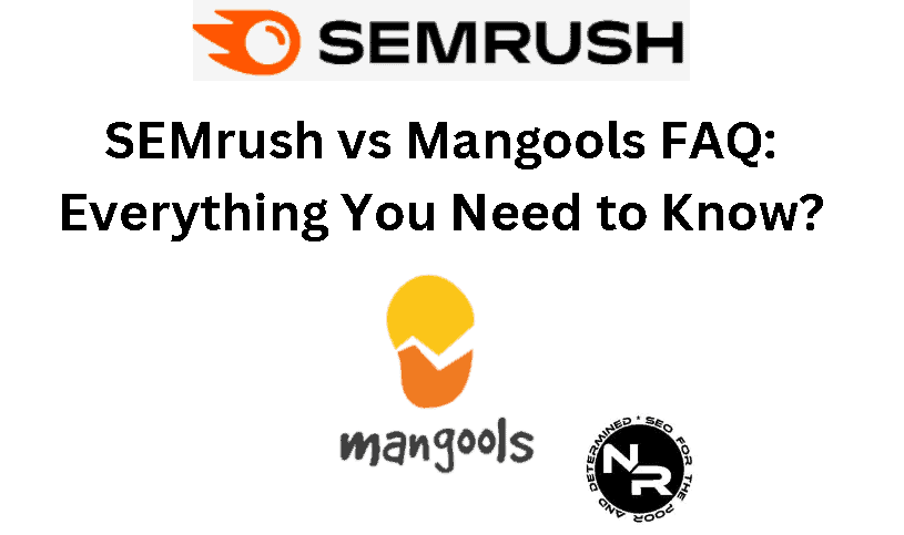SEMrush vs Mangools 2023 FAQ