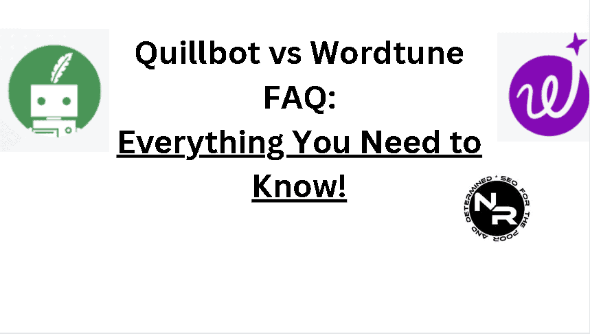 Quillbot vs Wordtune in 2023 FAQ