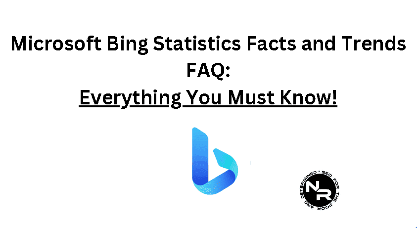 Microsoft Bing 2024 statistics, facts and trends FAQ