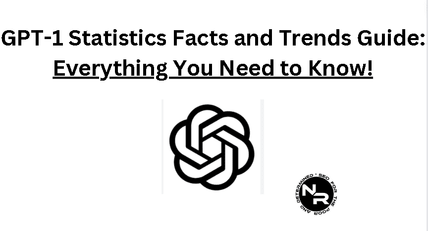 GPT-1 statistics facts and trends guide