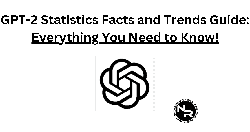 GPT-2 statistics facts and trends
