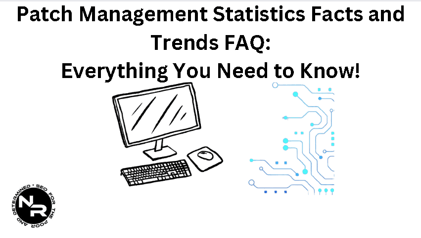 Patch management statistics facts and trends 2024 FAQ