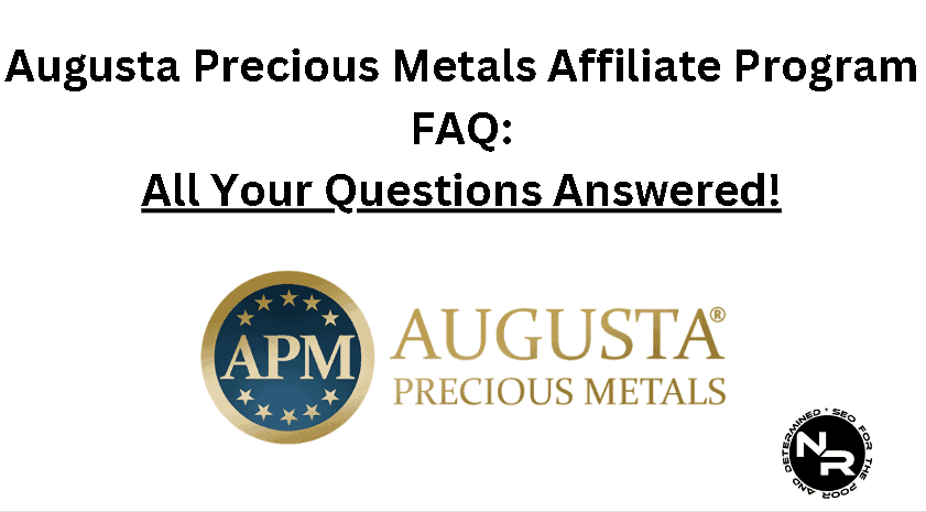 Augusta Precious Metals affiliate program FAQ- all your questions answered!