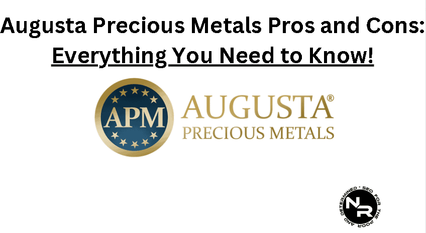Augusta Precious Metals pros and cons guide for 2024