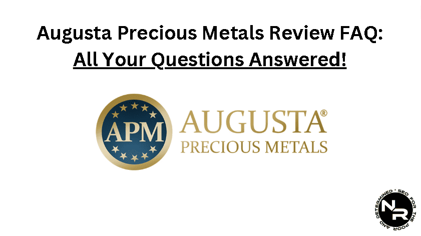 Augusta Precious Metals review 2024 FAQ