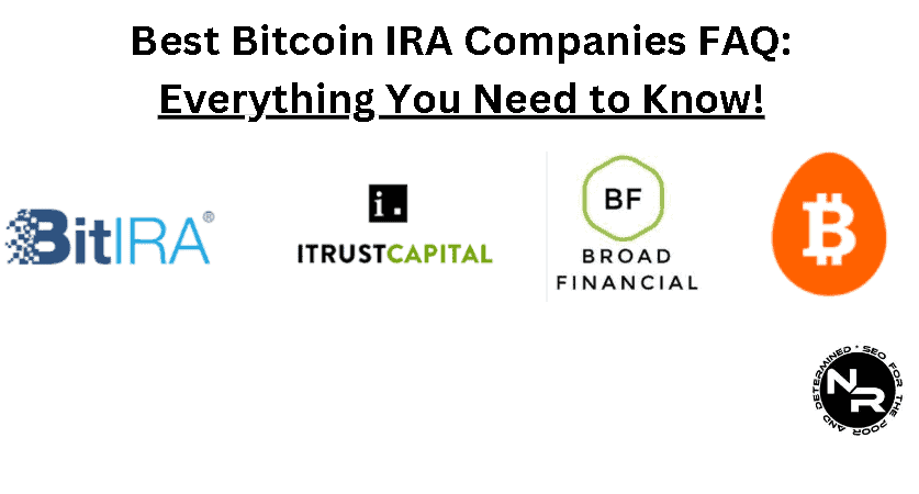 Best Bitcoin IRA companies 2023 FAQ