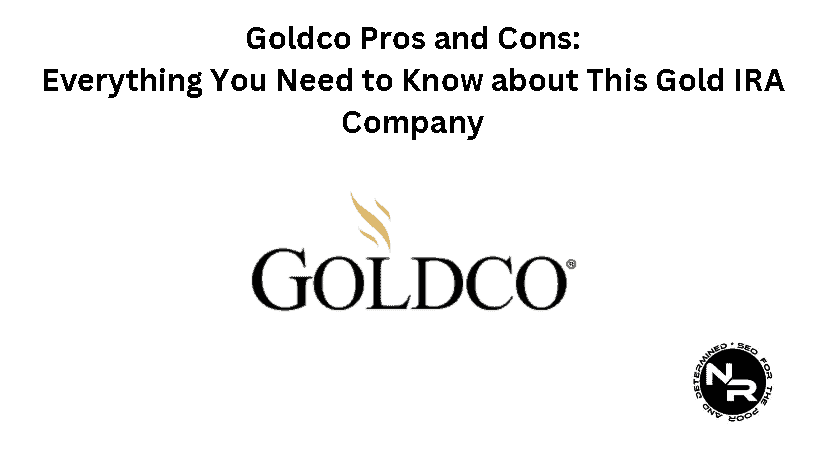 Goldco Pros and Cons guide