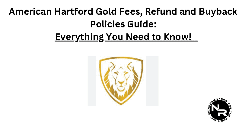 American Hartford Gold Fees and Pricing for 2024 (+Refund and Buyback Policies Info)