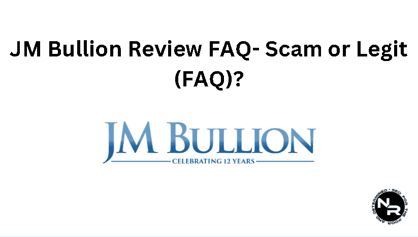 JM Bullion Review 2024- Scam and pyramid scheme or Legit (FAQ)?