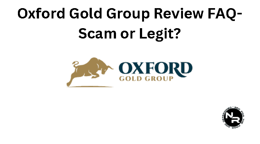 Oxford Gold Group review 2024 FAQ- scam or pyramid scheme? 